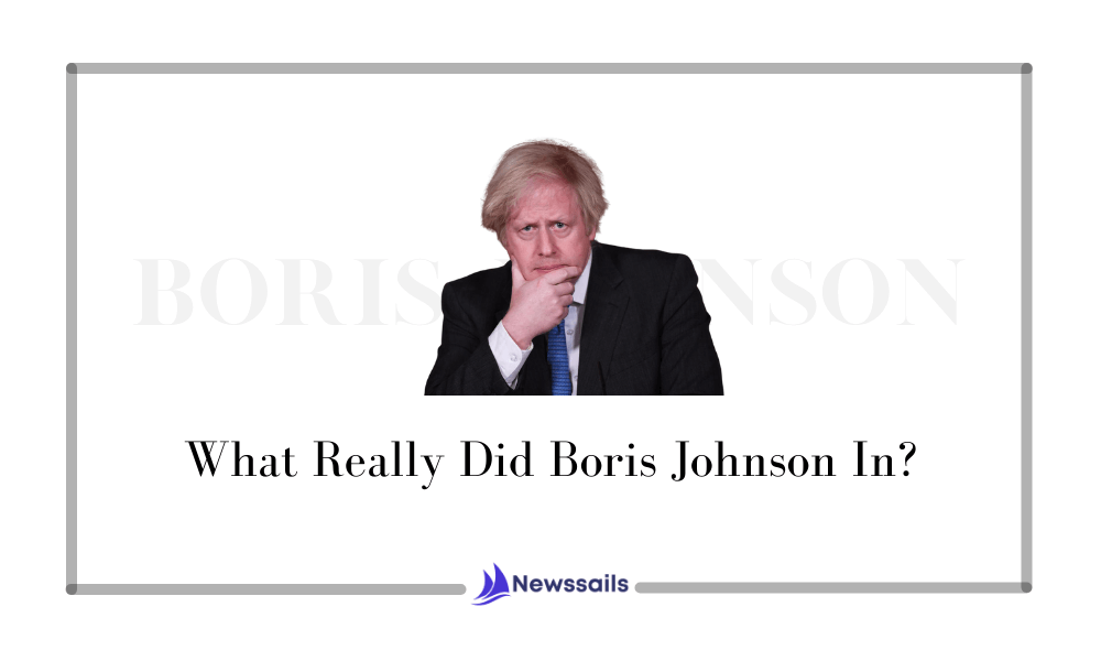 What Really Did Boris Johnson In? - NewsSails